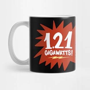 1.21 Gigawatts! Mug